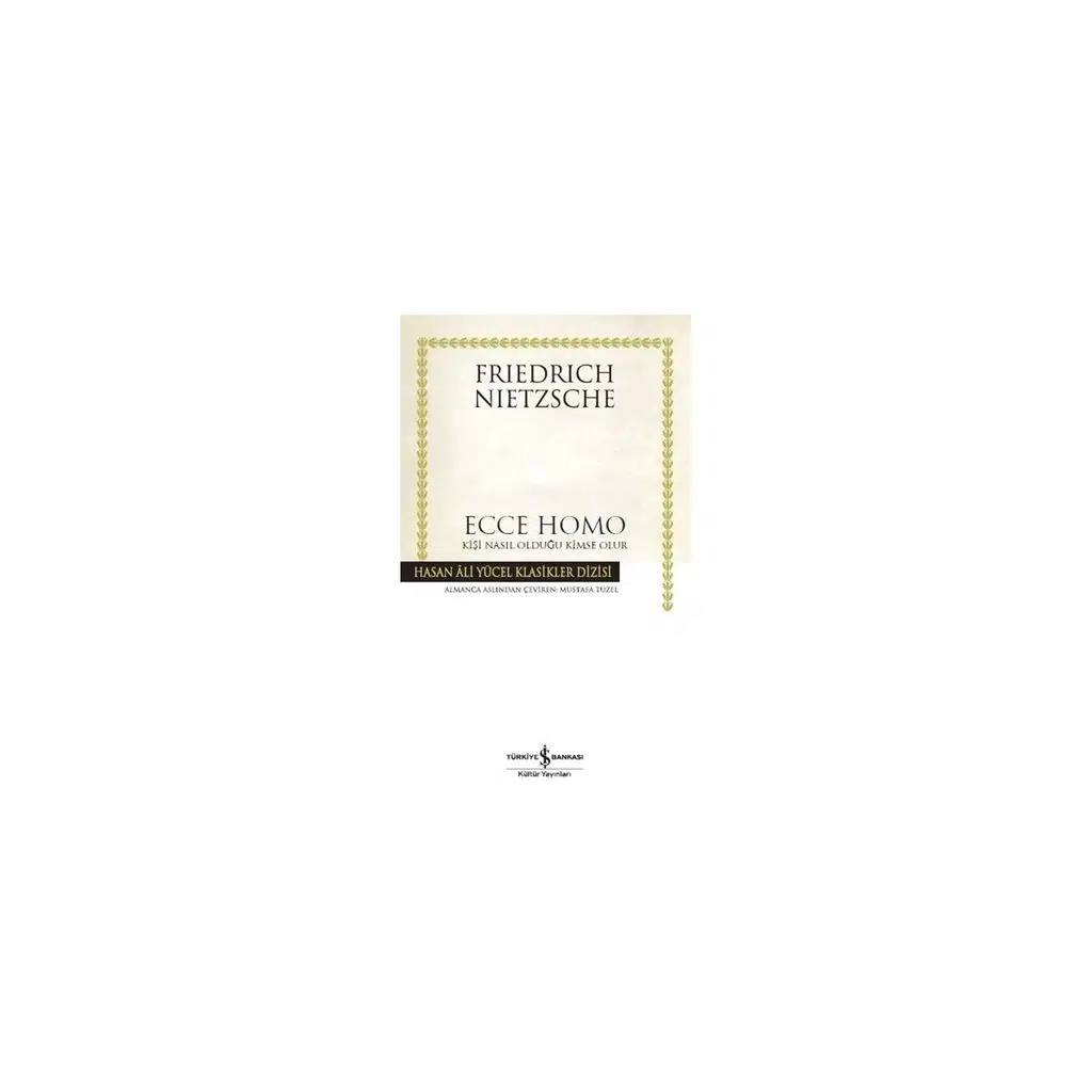 Ecce Homo - Friedrich Nietzsche (Ciltsiz) 128 Sayfa Türkçe Kitap